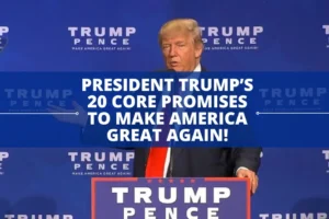 President Trump’s 20 core promises to MAKE AMERICA GREAT AGAIN!