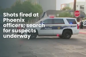 Shots fired at Phoenix officers; search for suspects underway