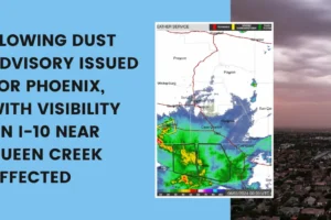 blowing dust advisory issued for Phoenix, with visibility on I-10 near Queen Creek affected