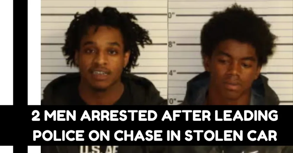 2 Men Arrested After Leading Police on Chase in Stolen Car