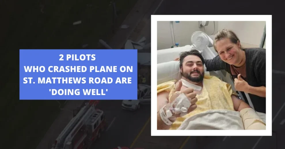 2 pilots who crashed plane on St Matthews road are doing well