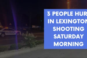 3 people hurt in Lexington shooting Saturday morning