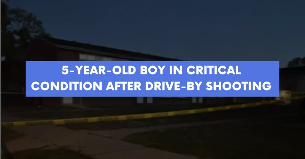 5 year-old boy in critical condition after drive by shooting