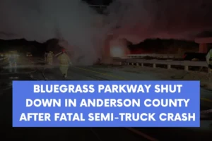 Bluegrass Parkway shut down in Anderson County after fatal semi truck crash