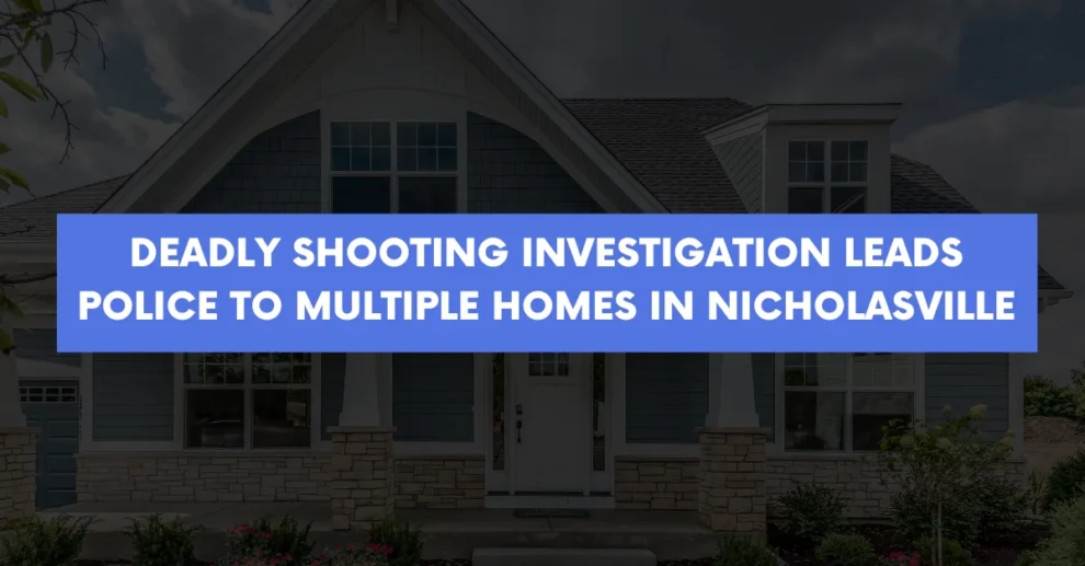 Deadly Shooting Investigation Leads Police to Multiple Homes in Nicholasville