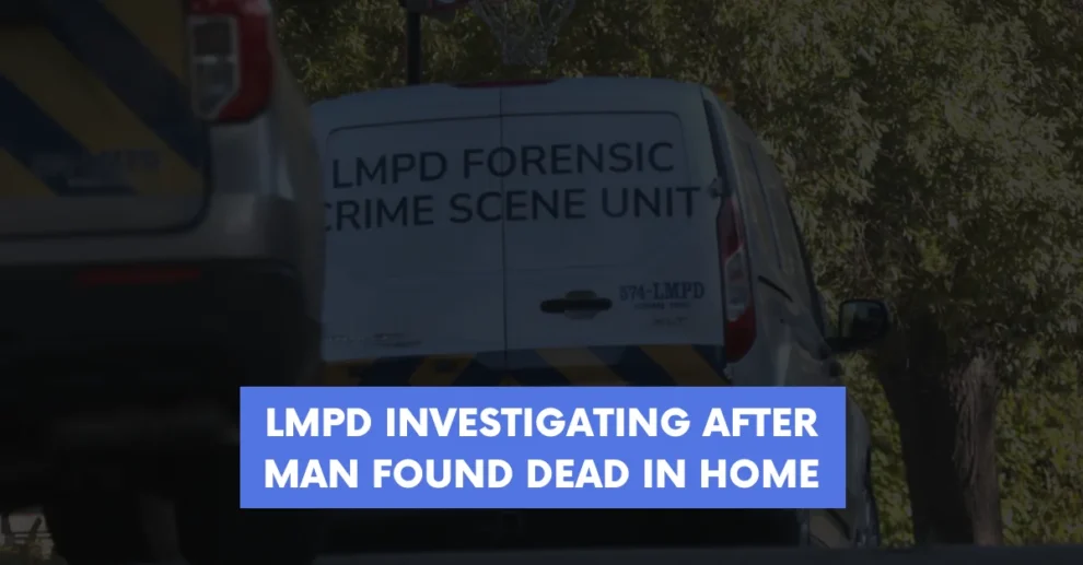 LMPD investigating after man found dead in home