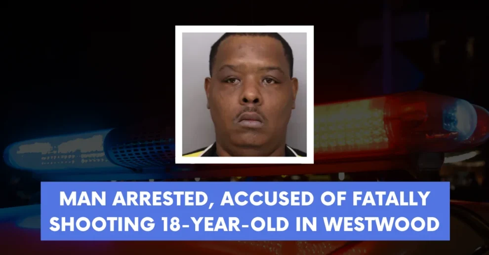 Man arrested accused of fatally shooting 18 year old in Westwood