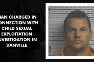 Man charged in connection with child sexual exploitation investigation in Danville