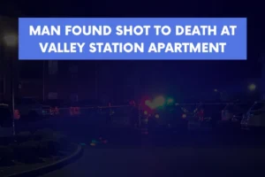 Man found shot to death at Valley Station apartment