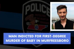 Man indicted for first degree murder of baby in Murfreesboro