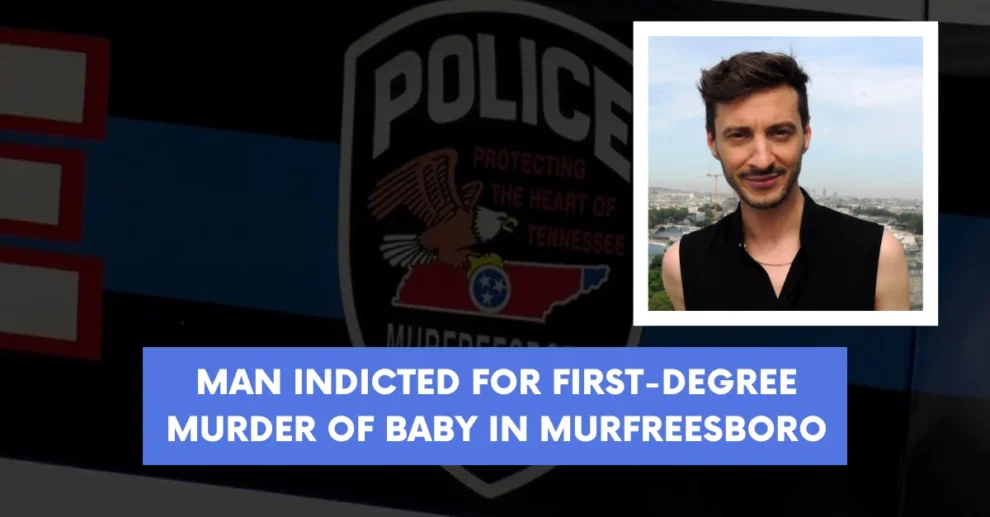 Man indicted for first degree murder of baby in Murfreesboro