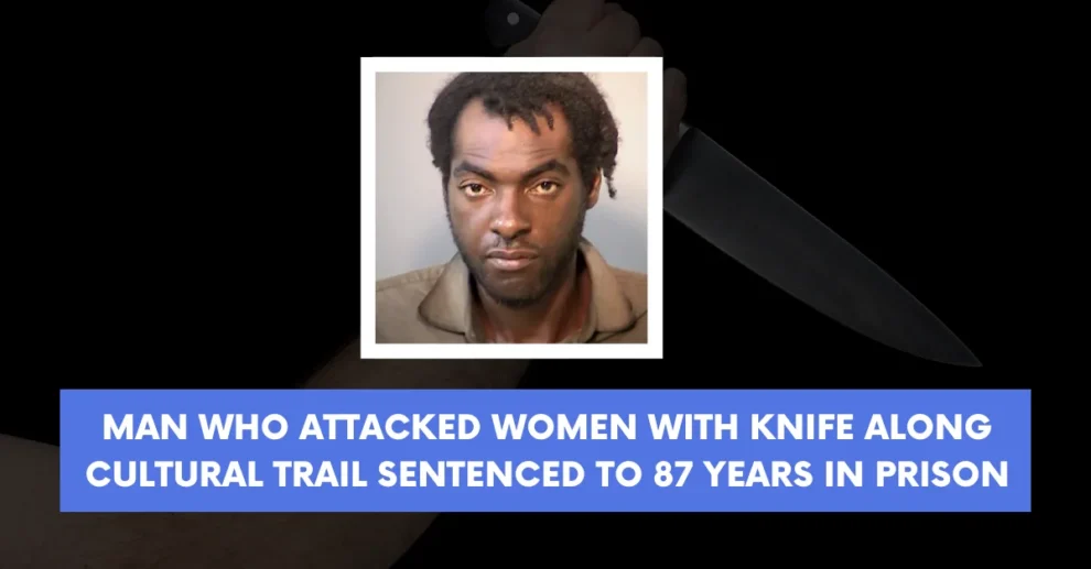 Man who attacked women with knife along Cultural Trail sentenced to 87 years in prison