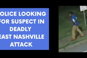 Police looking for suspect in deadly East Nashville attack