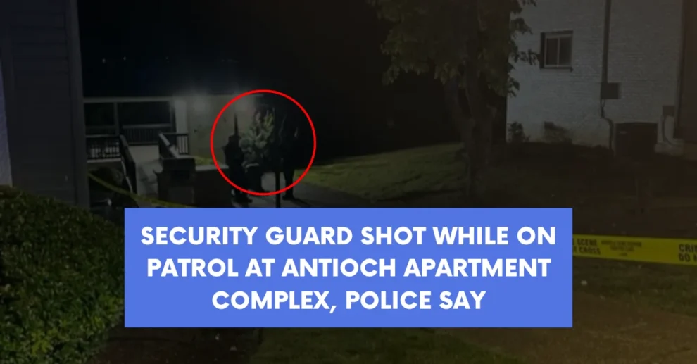 Security guard shot while on patrol at Antioch apartment complex police say