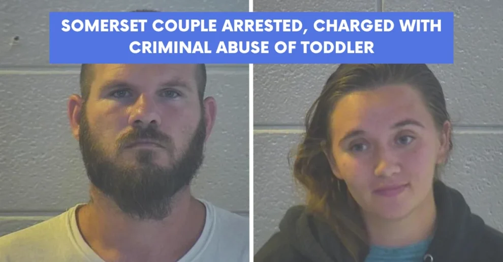 Somerset couple arrested charged with criminal abuse of toddler