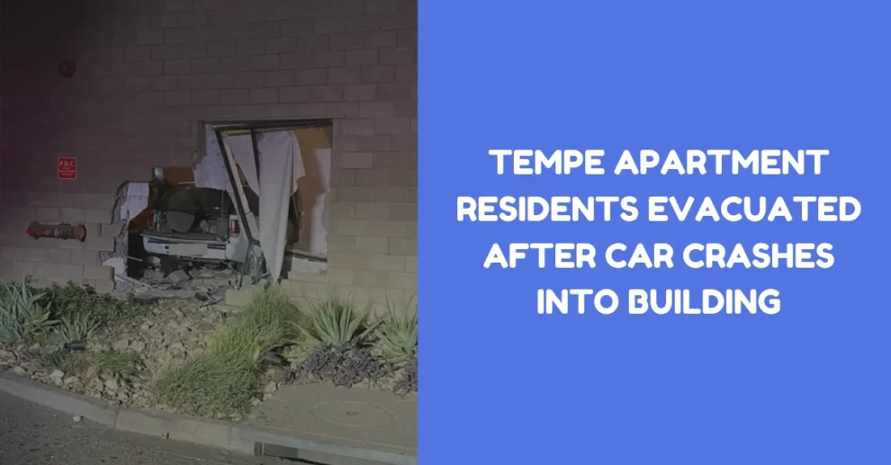 Tempe apartment residents evacuated after car crashes into building