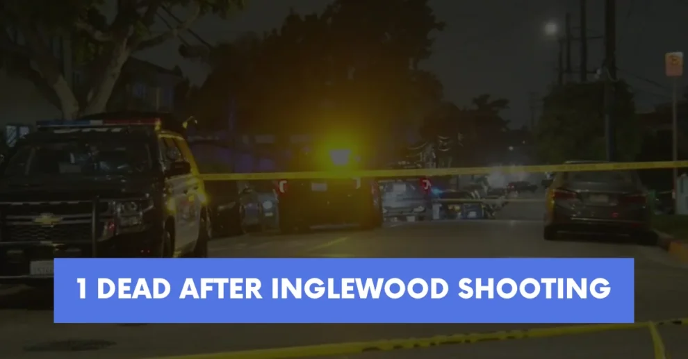 1 dead after Inglewood shooting