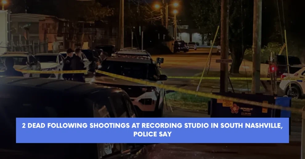 2 dead following shootings at recording studio in South Nashville police say