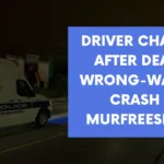 Driver charged after deadly wrong way DUI crash in Murfreesboro