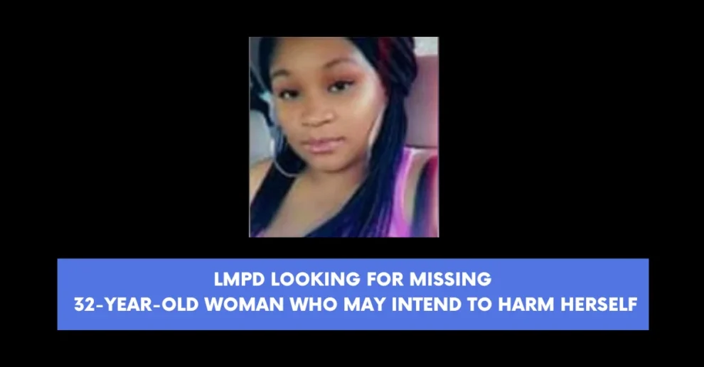 LMPD looking for missing 32 year old woman who may intend to harm herself