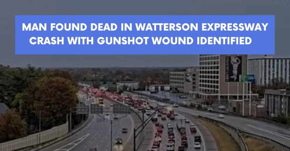 Man found dead in Watterson Expressway crash with gunshot wound identified