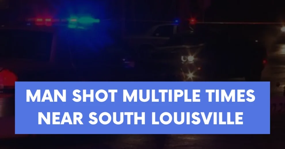 Man shot multiple times near South Louisville