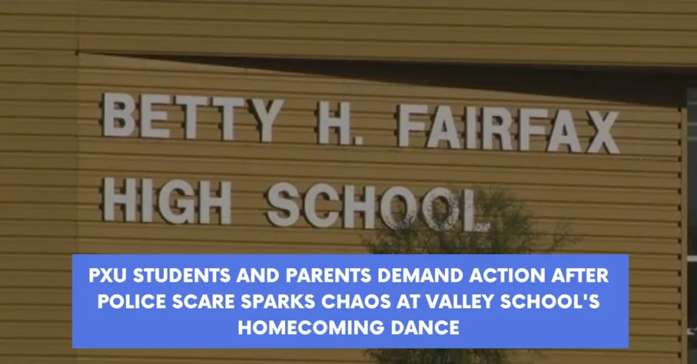 PXU Students and Parents Demand Action After Police Scare Sparks Chaos at Valley Schools Homecoming Dance