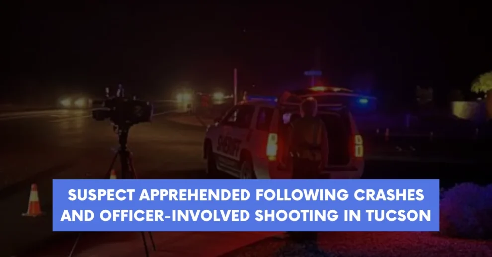 Suspect apprehended following crashes and officer-involved shooting in Tucson